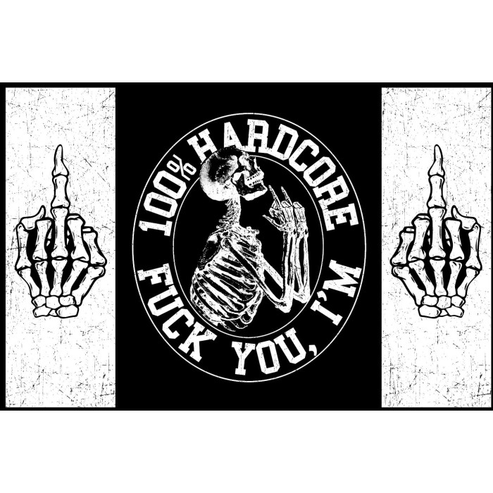 100% Hardcore drapeau fuck you, I'm Hardcore