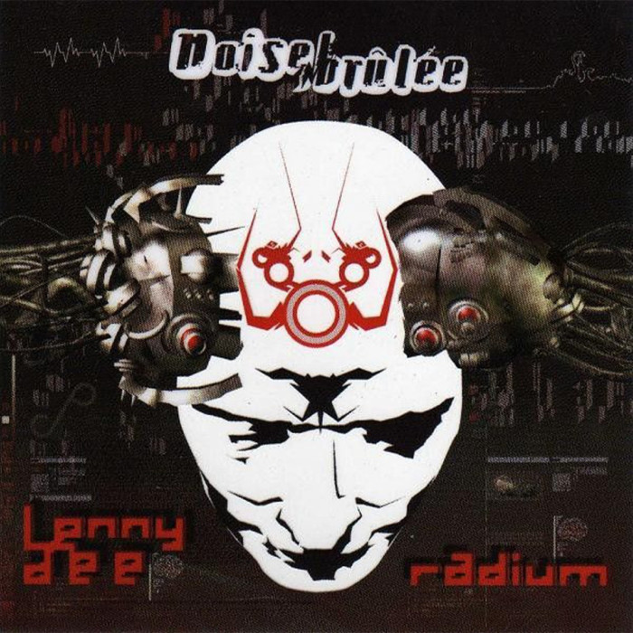 Lenny Dee & Radium – Noise Brûlée CD